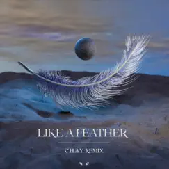 Like a Feather (C.H.A.Y. Remix) Song Lyrics