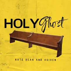 Holy Ghost - Single by Nate Bean & 4Given album reviews, ratings, credits