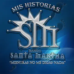Mientras No Me Digas Nada - Single by Banda Santa Martha album reviews, ratings, credits