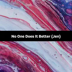 No One Does It Better (Jen) - Single by Songfinch album reviews, ratings, credits
