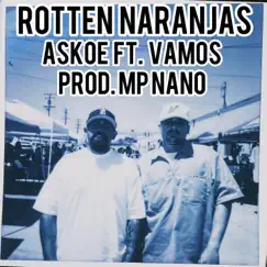 Rotten Naranjas (feat. Vamos) - Single by Askoe album reviews, ratings, credits
