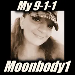 My 9-1-1 - Single by Moonbody1 album reviews, ratings, credits