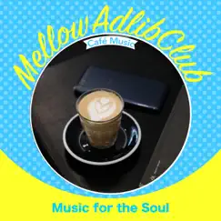 Music for the Soul by Mellow Adlib Club album reviews, ratings, credits