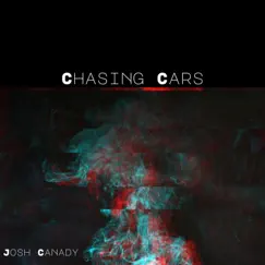 Chasing Cars - Single by Josh canady album reviews, ratings, credits