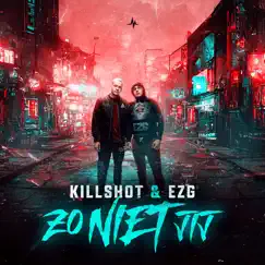 Zo Niet Jij (Extended Mix) - Single by Killshot & EZG album reviews, ratings, credits