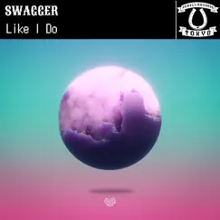 Like I Do - Single by Swagger album reviews, ratings, credits