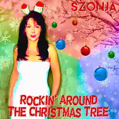 Rockin' Around the Christmas Tree - Single by Szonja album reviews, ratings, credits
