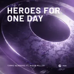 Heroes for One Day (feat. Misha Miller) - Single by Timmo Hendriks album reviews, ratings, credits