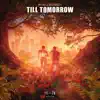 Till Tomorrow - Single album lyrics, reviews, download