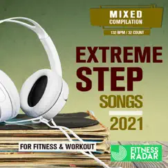 Extreme Step Songs For Fitness & Workout 2021 (Fitness Mixed Version 132 Bpm / 32 Count) [DJ Mix] by Various Artists album reviews, ratings, credits