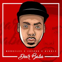 Dear Baba - Single by Monocles, Cuebur & Oluhle album reviews, ratings, credits
