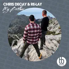 My Brother - Single by Chris Decay & Relay album reviews, ratings, credits