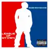 League of My Own - EP album lyrics, reviews, download