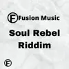 Soul Rebel Riddim - Single album lyrics, reviews, download