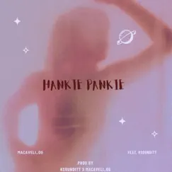 Hankie Pankie (feat. Ksounditt) Song Lyrics