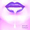 Bite My Tongue - Single album lyrics, reviews, download