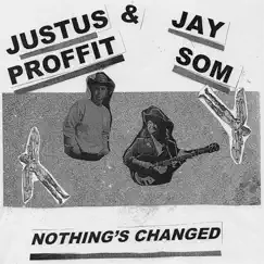 Nothing's Changed - EP by Justus Proffit & Jay Som album reviews, ratings, credits