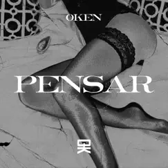 Pensar - Single by Oken album reviews, ratings, credits