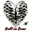 Built on Bones - Single album lyrics, reviews, download