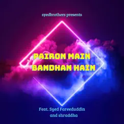 Pairon Mein Bandhan Hain (feat. Syed Fareeduddin & Shraddha) Song Lyrics
