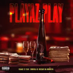 Playaz Play (feat. Swinla & Oscar Da Monsta) - Single by Isaac C album reviews, ratings, credits