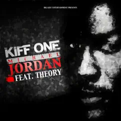 Michael Jordan (feat. Theory) - Single by Kiff One album reviews, ratings, credits