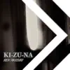 Ki-Zu-Na - Single album lyrics, reviews, download
