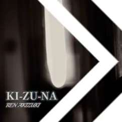 Ki-Zu-Na - Single by Ren Akizuki album reviews, ratings, credits