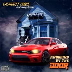 Knocking At the Door (feat. Reeski) - Single by Cashoutt Chris album reviews, ratings, credits