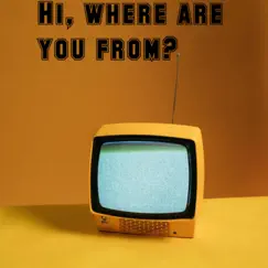 Hi, Where Are You From? (feat. YoungFrenchy808) by Lofi Chill Hip Hop Beat album reviews, ratings, credits