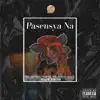 Pasensya Na (feat. DMZM) - Single album lyrics, reviews, download