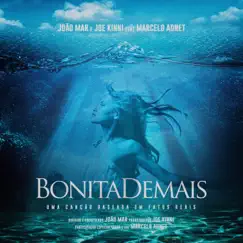 Bonita Demais (feat. Marcelo Adnet) - Single by João Mar & Joe Kinni album reviews, ratings, credits