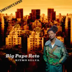 Ritmo S.E.L.V.A. The Lost Tapes by Big Papo Reto album reviews, ratings, credits