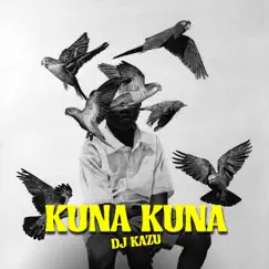 Kuna Kuna - Single by DJ Kazu, Busta 929 & Daliwonga album reviews, ratings, credits