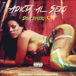Adicta Al Sexso - Single by Don Dinero album reviews, ratings, credits