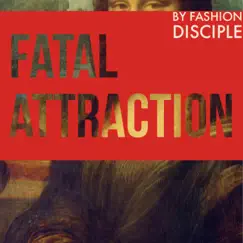 Fatal Attraction - Single by Fashion Disciple album reviews, ratings, credits
