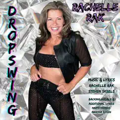 Dropswing - Single by Rachelle Rak album reviews, ratings, credits