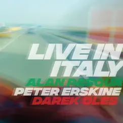 Live in Italy (feat. Alan Pasqua & Darek Oles) by Peter Erskine album reviews, ratings, credits
