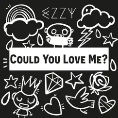 Could You Love Me? - Single by Ezzy album reviews, ratings, credits