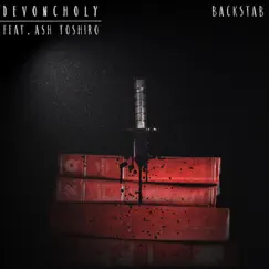 Backstab (feat. Ash Toshiro) - Single by Devoncholy album reviews, ratings, credits