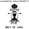 Only of Love - Single album lyrics, reviews, download