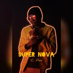Super Nova - Single by C Flex album reviews, ratings, credits