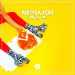 All Over Me - Single by Meglajon album reviews, ratings, credits