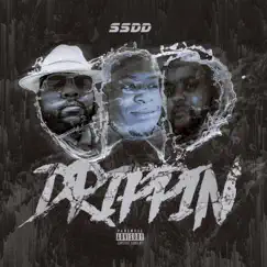 Drippin - Single (feat. Biggy J, Do Good & Jennifer Smith) - Single by SSDD album reviews, ratings, credits
