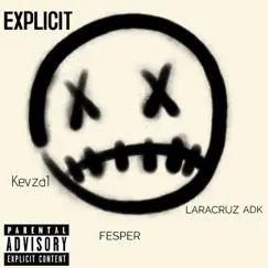 Explicit - Single by Kevza1, FESPER & LARACRUZ ADK album reviews, ratings, credits
