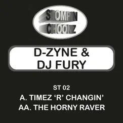 Timez 'R' Changin' / The Horny Raver - Single by Dzyne & DJ Fury album reviews, ratings, credits