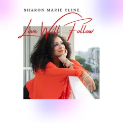 Love Will Follow - Single by Sharon Marie Cline album reviews, ratings, credits