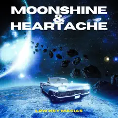 Moonshine & Heartache - Single by Low Key Macias album reviews, ratings, credits