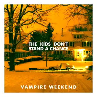The Kids Don't Stand a Chance - Single by Vampire Weekend album download