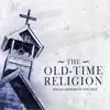 The Old Time Religion album lyrics, reviews, download